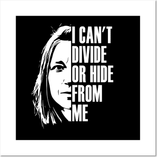 I can't divide or hide from me Posters and Art